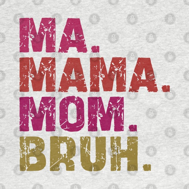 ma mama mom bruh by mdr design